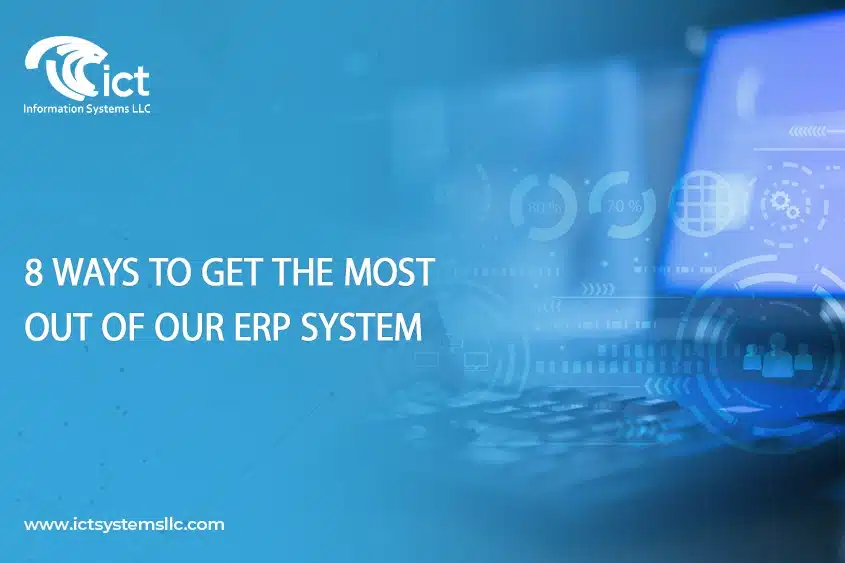 8 Ways to Get the Most Out of Our ERP System