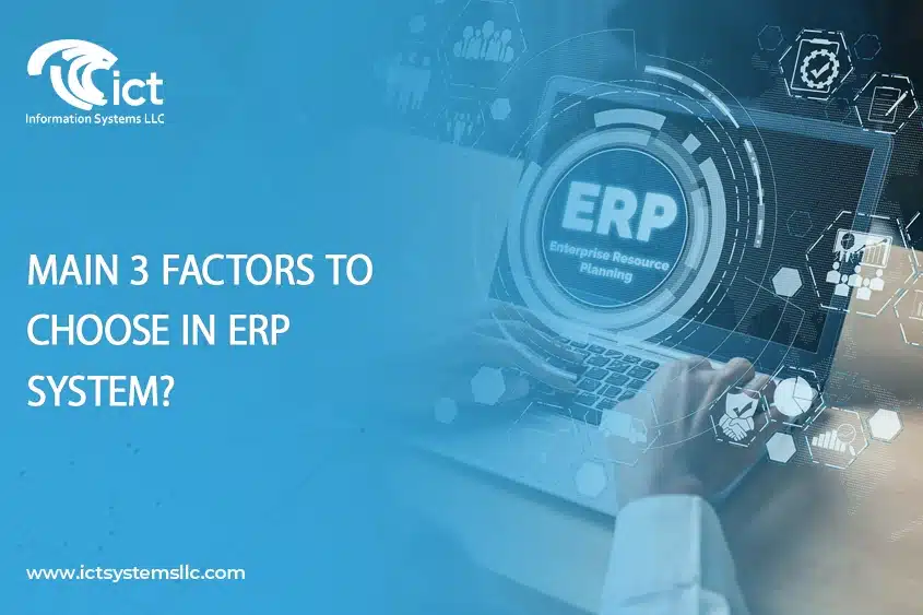 Main 3 Factors to Choose in ERP System?