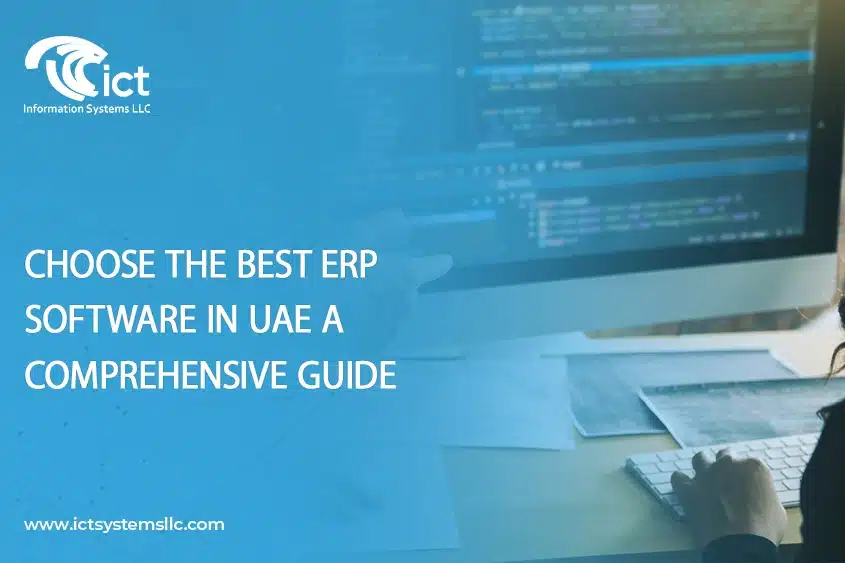 Choose the Best ERP Software in UAE: A Comprehensive Guide