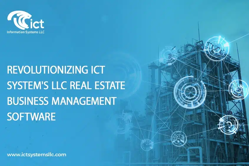 Revolutionizing ICT System's LLC Real Estate Business Management Software