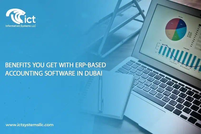 Benefits You Get With ERP-Based Accounting Software in Dubai